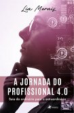 A jornada do Profissional 4.0 (eBook, ePUB) A jornada do Profissional 4.0 (eBook, ePUB)