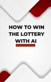 How to Win The Lottery with AI (eBook, ePUB)