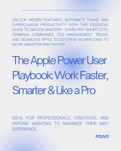 The Apple Power User Playbook: Work Faster, Smarter & Like a Pro (eBook, ePUB) - Pouvo