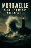 Mordwelle: Dunkle Geheimnisse in der Nordsee (eBook, ePUB) Mordwelle: Dunkle Geheimnisse in der Nordsee (eBook, ePUB)