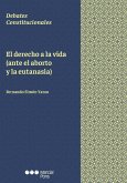 El derecho a la vida (ante el aborto y la eutanasia) (eBook, PDF) El derecho a la vida (ante el aborto y la eutanasia) (eBook, PDF)