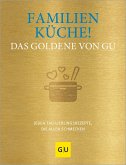 Familienküche! Das Goldene von GU (eBook, ePUB) Familienküche! Das Goldene von GU (eBook, ePUB)