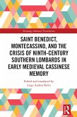 Saint Benedict, Montecassino, and the Crisis of Ninth-Century Southern Lombards in Early Medieval Cassinese Memory (eBook, ePUB)