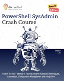 PowerShell SysAdmin Crash Course, Second Edition (eBook, ePUB) PowerShell SysAdmin Crash Course, Second Edition (eBook, ePUB)
