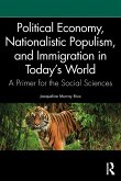 Political Economy, Nationalistic Populism, and Immigration in Today's World (eBook, ePUB) Political Economy, Nationalistic Populism, and Immigration in Today's World (eBook, ePUB)