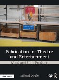 Fabrication for Theatre and Entertainment: Wood and Fiber Products (eBook, PDF)
