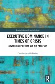 Executive Dominance in Times of Crisis (eBook, ePUB) Executive Dominance in Times of Crisis (eBook, ePUB)