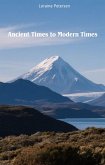 Ancient Times to Modern Times (eBook, ePUB) Ancient Times to Modern Times (eBook, ePUB)