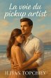 La Voie du Pickup Artist (eBook, ePUB) - Bild 1