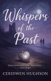 Whispers of the Past: A Spellbinding Sweet Welsh Romance (eBook, ePUB) Whispers of the Past: A Spellbinding Sweet Welsh Romance (eBook, ePUB)