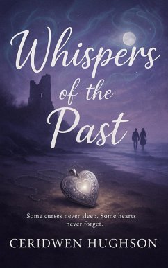 Cover Whispers of the Past: A Spellbinding Sweet Welsh Romance (eBook, ePUB)