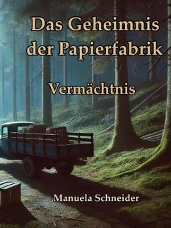 Das Geheimnis der Papierfabrik - Vermächtnis (eBook, ePUB) - Schneider, Manuela