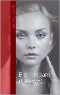 Boz intiqam (eBook, ePUB) - Colibri, Natik Boz intiqam (eBook, ePUB) - Colibri, Natik