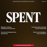 Spent Magazine #4 - Supernatural and Mythical Encounters (eBook, ePUB) Spent Magazine #4 - Supernatural and Mythical Encounters (eBook, ePUB)