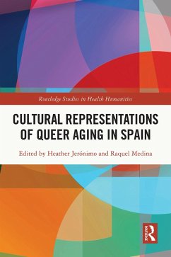 Cultural Representations of Queer Aging in Spain (eBook, PDF) Cover Cultural Representations of Queer Aging in Spain (eBook, PDF)