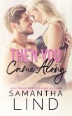 Then You Came Along (eBook, ePUB) Then You Came Along (eBook, ePUB)