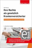 Ihre Rechte als gesetzlich Krankenversicherter (eBook, ePUB) Ihre Rechte als gesetzlich Krankenversicherter (eBook, ePUB)