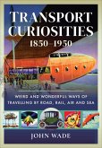 Transport Curiosities, 1850-1950 (eBook, ePUB) Transport Curiosities, 1850-1950 (eBook, ePUB)