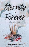 Eternity is Forever (Eternity Series, #1) (eBook, ePUB) Eternity is Forever (Eternity Series, #1) (eBook, ePUB)