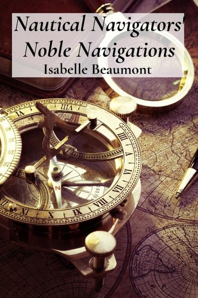 Nautical Navigators' Noble Navigations Nautical Navigators' Noble Navigations