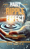 Habit Ripple Effect Habit Ripple Effect