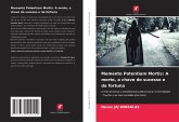 Memento Potentiam Mortis: A morte, a chave do sucesso e da fortuna Memento Potentiam Mortis: A morte, a chave do sucesso e da fortuna