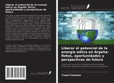 Liberar el potencial de la energía eólica en Argelia: Retos, oportunidades y perspectivas de futuro Liberar el potencial de la energía eólica en Argelia: Retos, oportunidades y perspectivas de futuro