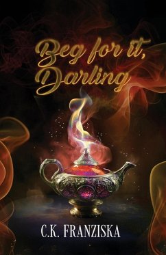 Beg for it, Darling (Wish for it Duology Book 2) - Franziska, C. K.