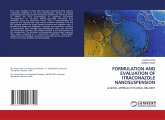FORMULATION AND EVALUATION OF ITRACONAZOLE NANOSUSPENSION FORMULATION AND EVALUATION OF ITRACONAZOLE NANOSUSPENSION