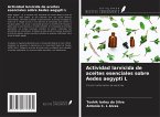 Actividad larvicida de aceites esenciales sobre Aedes aegypti L Actividad larvicida de aceites esenciales sobre Aedes aegypti L