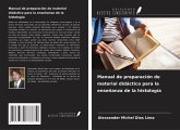 Manual de preparación de material didáctico para la enseñanza de la histología Manual de preparación de material didáctico para la enseñanza de la histología