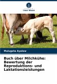 Buch über Milchkühe: Bewertung der Reproduktions- und Laktationsleistungen Buch über Milchkühe: Bewertung der Reproduktions- und Laktationsleistungen