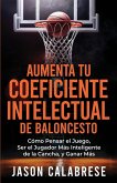Aumenta Tu Coeficiente Intelectual En El Baloncesto
