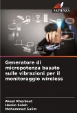Generatore di micropotenza basato sulle vibrazioni per il monitoraggio wireless