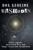 Das geheime Wiesbaden Das geheime Wiesbaden