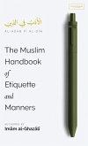 The Muslim Handbook of Etiquette and Manners (HB) The Muslim Handbook of Etiquette and Manners (HB)