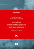 Burned Out - Exploring the Causes, Consequences, and Solutions of Workplace Stress in Public Service Organizations Burned Out - Exploring the Causes, Consequences, and Solutions of Workplace Stress in Public Service Organizations