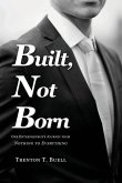 Built, Not Born Built, Not Born