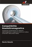 Compatibilità bioelettromagnetica Compatibilità bioelettromagnetica