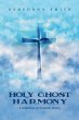 Holy Ghost Harmony - Bild 1