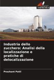 Industria dello zucchero: Analisi della localizzazione e pratiche di delocalizzazione Industria dello zucchero: Analisi della localizzazione e pratiche di delocalizzazione