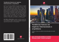 Tendências futuras em negócios internacionais e arquitetura - Rúbens Avellán, Jose Armando; Tenorio Jarquín, Osmary Jahel