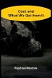 Coal, And What We Get From It - Bild 1