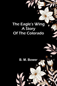 The Eagle'S Wing - Bower, B. M.