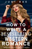 How to Write a Bestselling Western Romance How to Write a Bestselling Western Romance