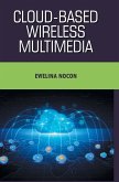 Cloud-based Wireless Multimedia Cloud-based Wireless Multimedia