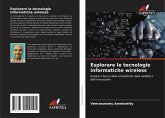 Esplorare le tecnologie informatiche wireless Esplorare le tecnologie informatiche wireless