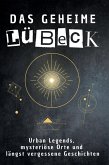 Das geheime Lübeck Das geheime Lübeck