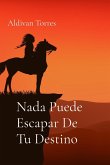 Nada Puede Escapar De Tu Destino Nada Puede Escapar De Tu Destino