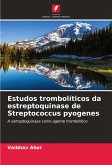 Estudos trombolíticos da estreptoquinase de Streptococcus pyogenes Estudos trombolíticos da estreptoquinase de Streptococcus pyogenes